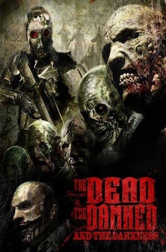 Мёртвые, проклятые и тьма / The Dead the Damned and the Darkness (2014) онлайн