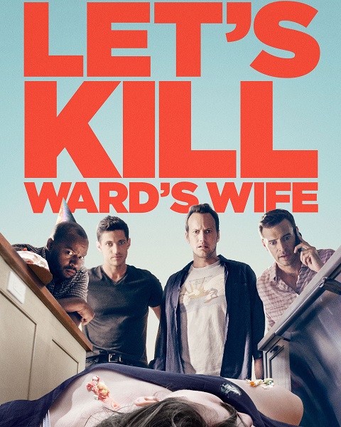 Убьём жену Уорда / Let's Kill Ward's Wife (2014) онлайн